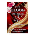 The Blood Between Us by Mercy Jane Porquez Ballesteros - Trade Paperback