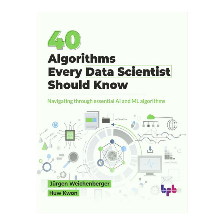 40 Algorithms Every Data Scientist Should Know by Jurgen Weichenberger - Trade Paperback