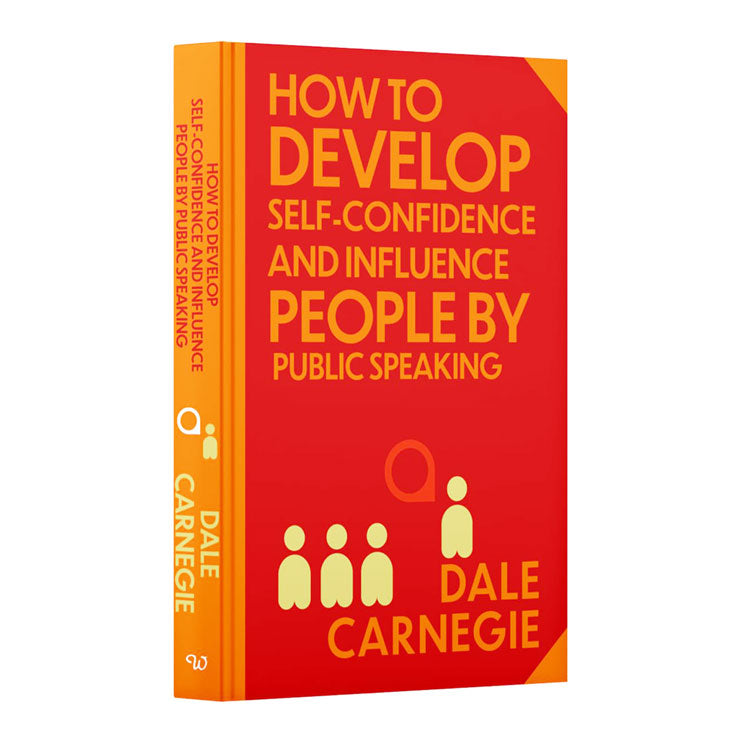 How to Develop Self-Confidence and Influence People by Public Speaking