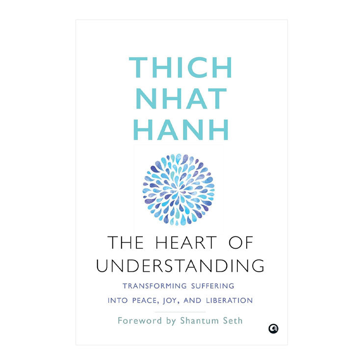 The Heart of Understanding by Thich Nhat Hanh - Trade Paperback - Religion & Spirituality