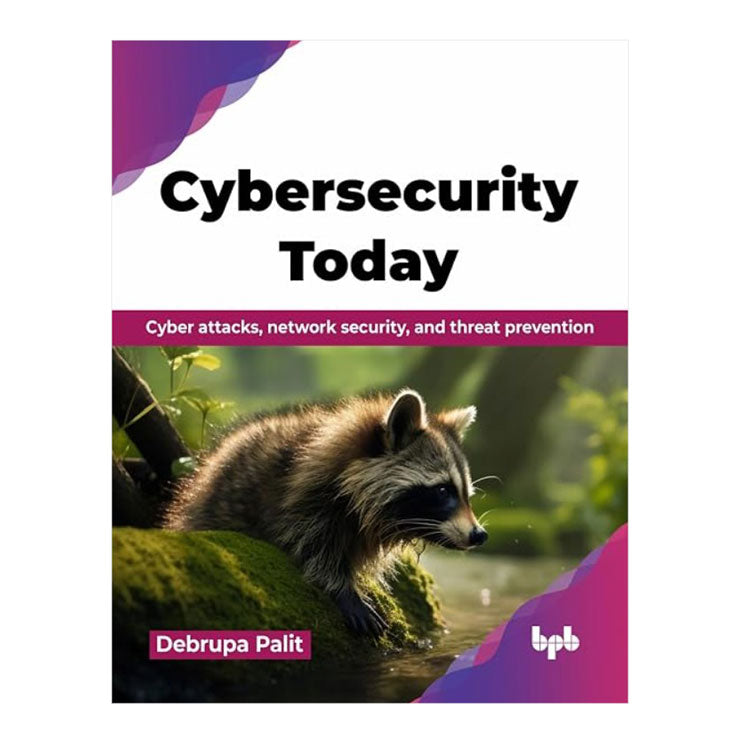 Cybersecurity Today by Debrupa Palit - Trade Paperback