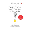 Don’t Trust Everything You Think by Noa Ellery - Trade Paperback - Non-Fiction - Self-Help