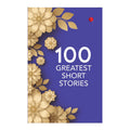 100 Greatest Short Stories by Anonymous - Trade Paperback