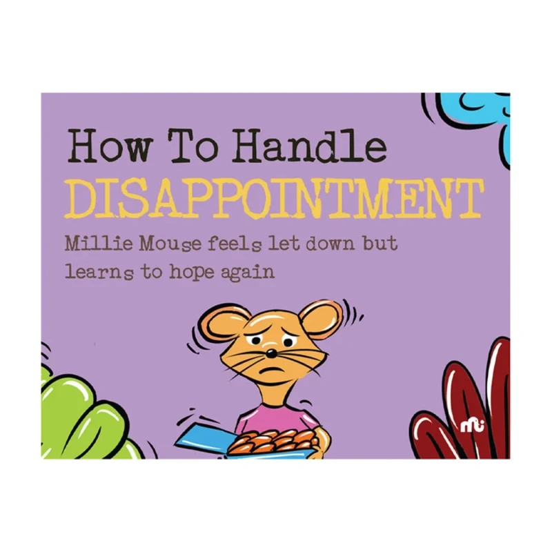 How To Handle Disappointment: Millie Mouse Is Always Disappointed by Moon stone Trade Paperback