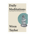 Daily Meditations by Wren Taylor - Trade Paperback - Non-Fiction - Self-Help