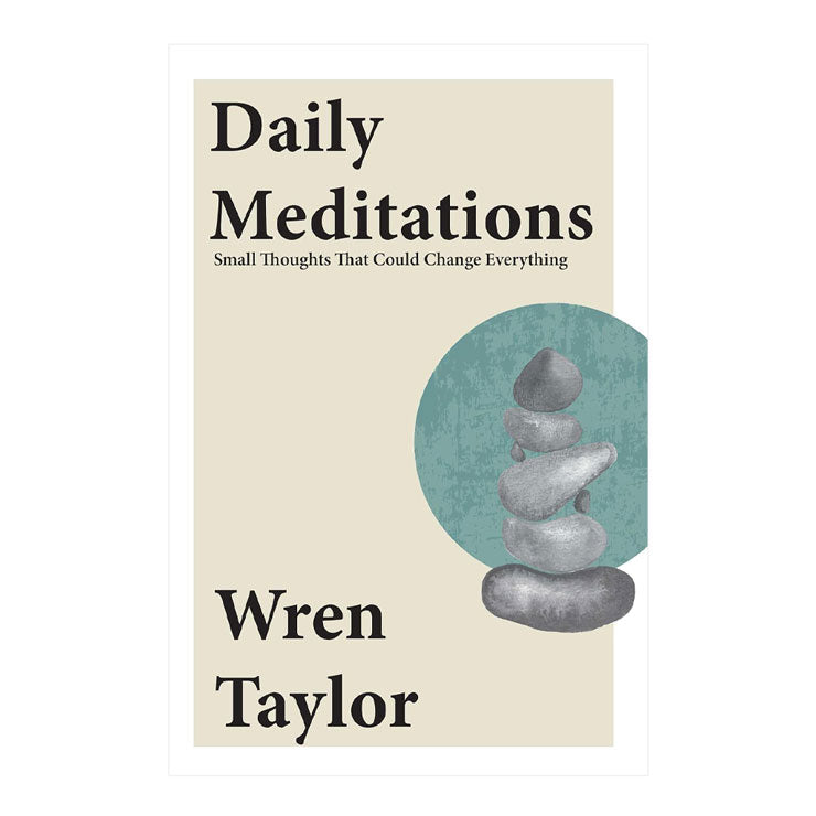Daily Meditations by Wren Taylor - Trade Paperback - Non-Fiction - Self-Help