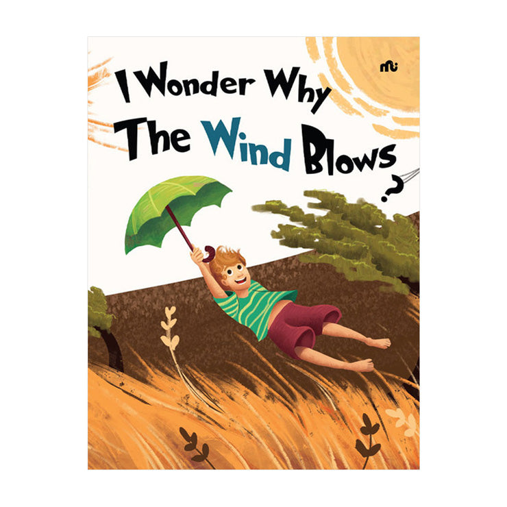 I Wonder Why The Wind Blows? by Moon stone Trade Paperback - Picture Books