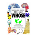 Knowledge Master Tell Me Whose Trade Paperback