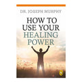 How to Use Your Healing Power