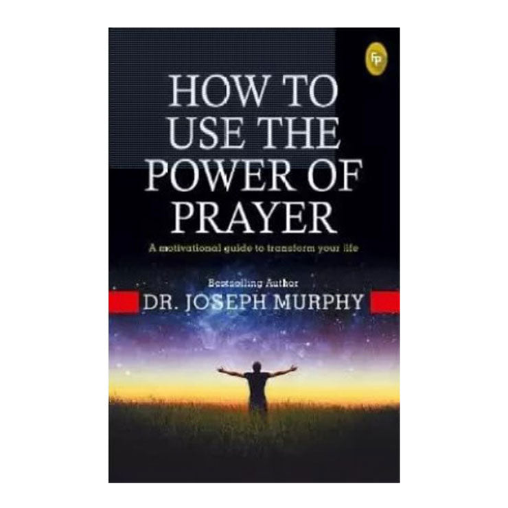 How to Use the Power of Prayer