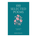 100 Selected Poems by John Keats