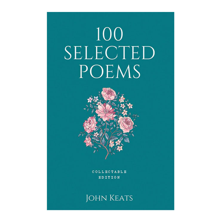 100 Selected Poems by John Keats