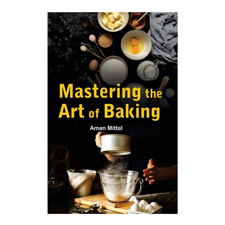 Mastering the Art of Baking by Aman Mittal - Trade Paperback - Culinary Books