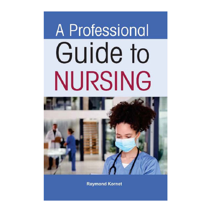 A Professional Guide to Nursing by Raymond Kornet - Trade Paperback - College Books