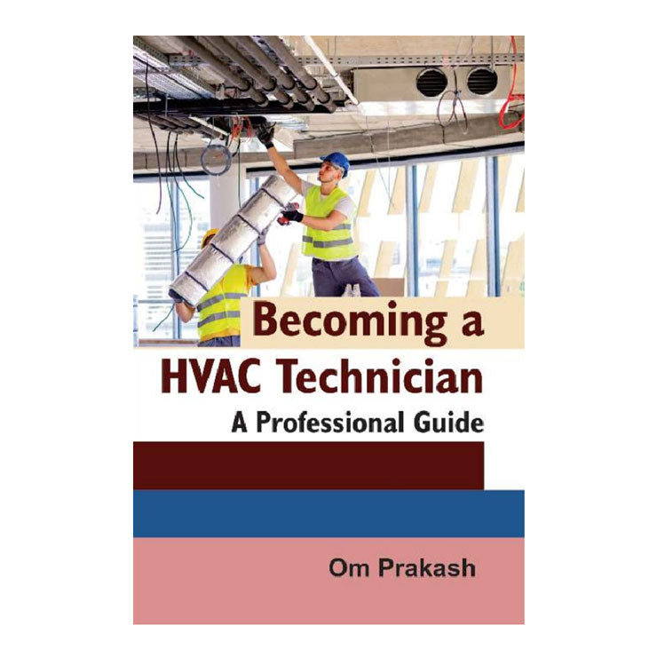 Becoming A HVAC Technician: A Professional Guide by Om Prakash - Trade Paperback - Vocational Books