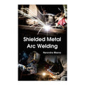 Shielded Metal Arc Welding by Narendra Meena - Trade Paperback - Vocational Books