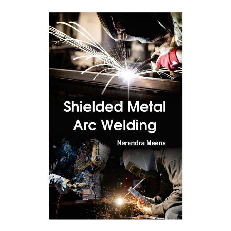 Shielded Metal Arc Welding by Narendra Meena - Trade Paperback - Vocational Books