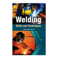 Welding: Skills and Techniques by Salahuddin Ahmad - Trade Paperback - Vocational Books