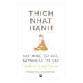 Nothing to Do, Nowhere to Go by Thich Nhat Hanh - Trade Paperback - Religion & Spirituality