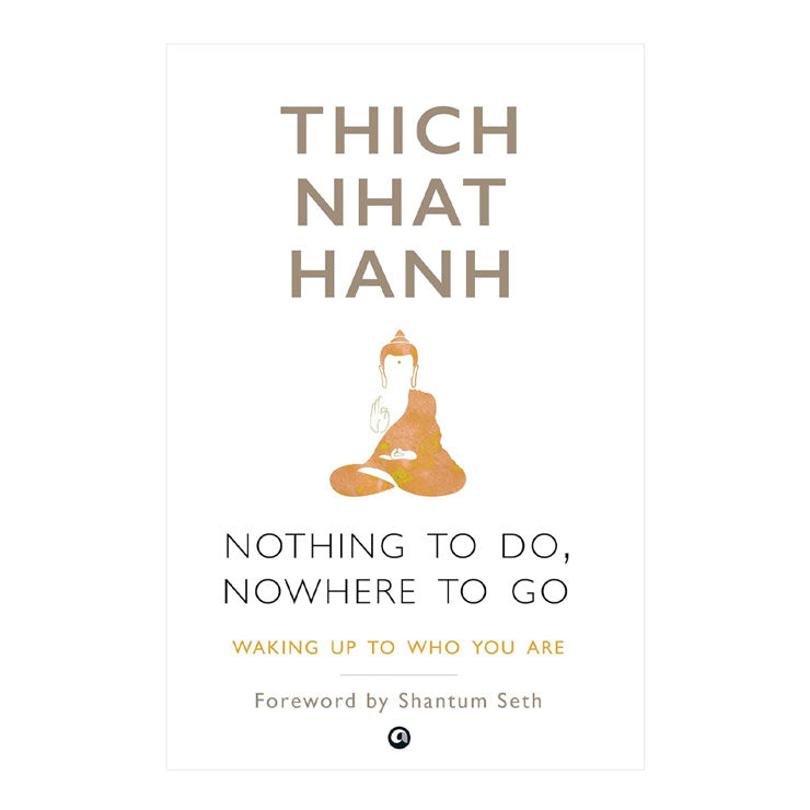 Nothing to Do, Nowhere to Go by Thich Nhat Hanh - Trade Paperback - Religion & Spirituality