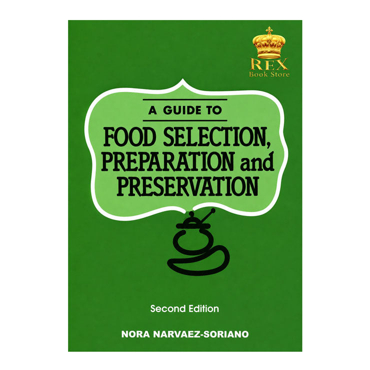 A Guide To Food Selection, Preparation And Preservation, Second Edition By Nora Narvaez-Soriano
