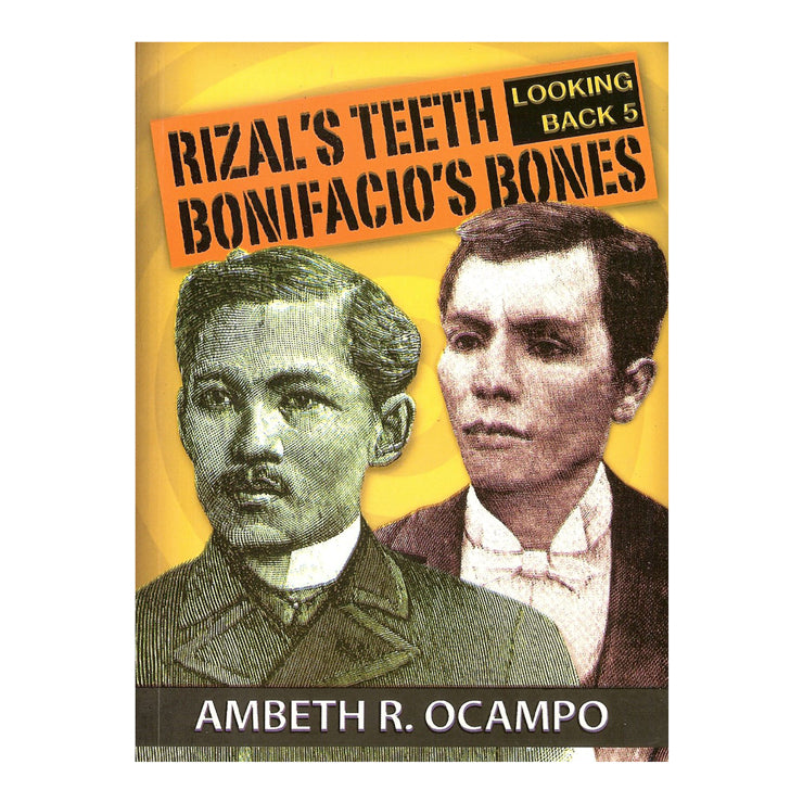 Looking Back 5: Rizal's Teeth, Bonifacio's Bones Trade Paperback - History & Biography