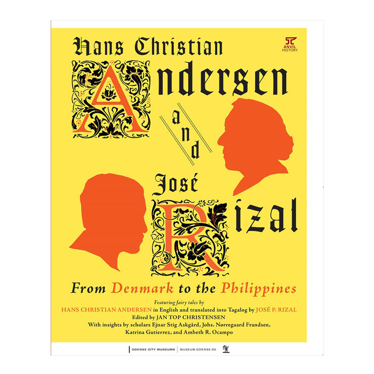 Hans Christian Andersen & Jose Rizal From Denmark to the Philippines by Jan Top Christensen