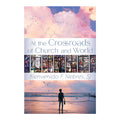 At The Crossroads of Church & World Trade Paperback - Religion & Spirituality