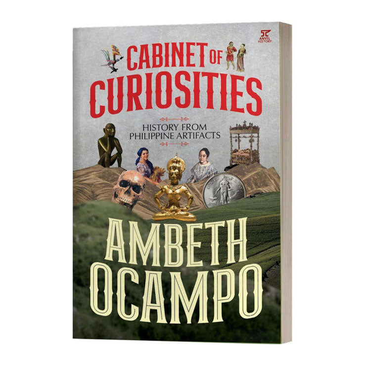 Cabinet Of Curiosities: History from Philippine Artifacts by Ambeth Ocampo - Trade Paperback