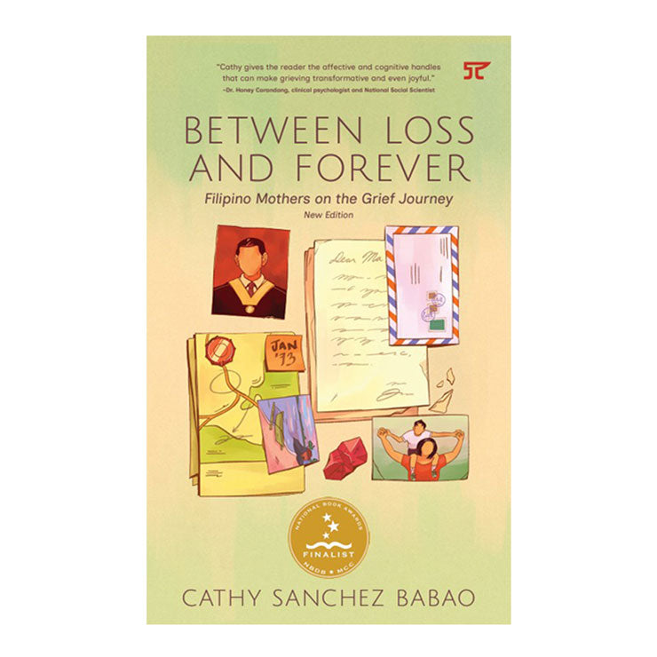 Between Loss and Forever: Filipino Mothers on the Grief Journey by Cathy Sanchez Babao - Trade Paper