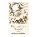 The Last Days of Magic: Stories by Ian Rosales Casocot - Trade Paperback