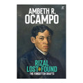 Rizal Lost and Found: The Forgotten Drafts by Ambeth R. Ocampo - Trade Paperback