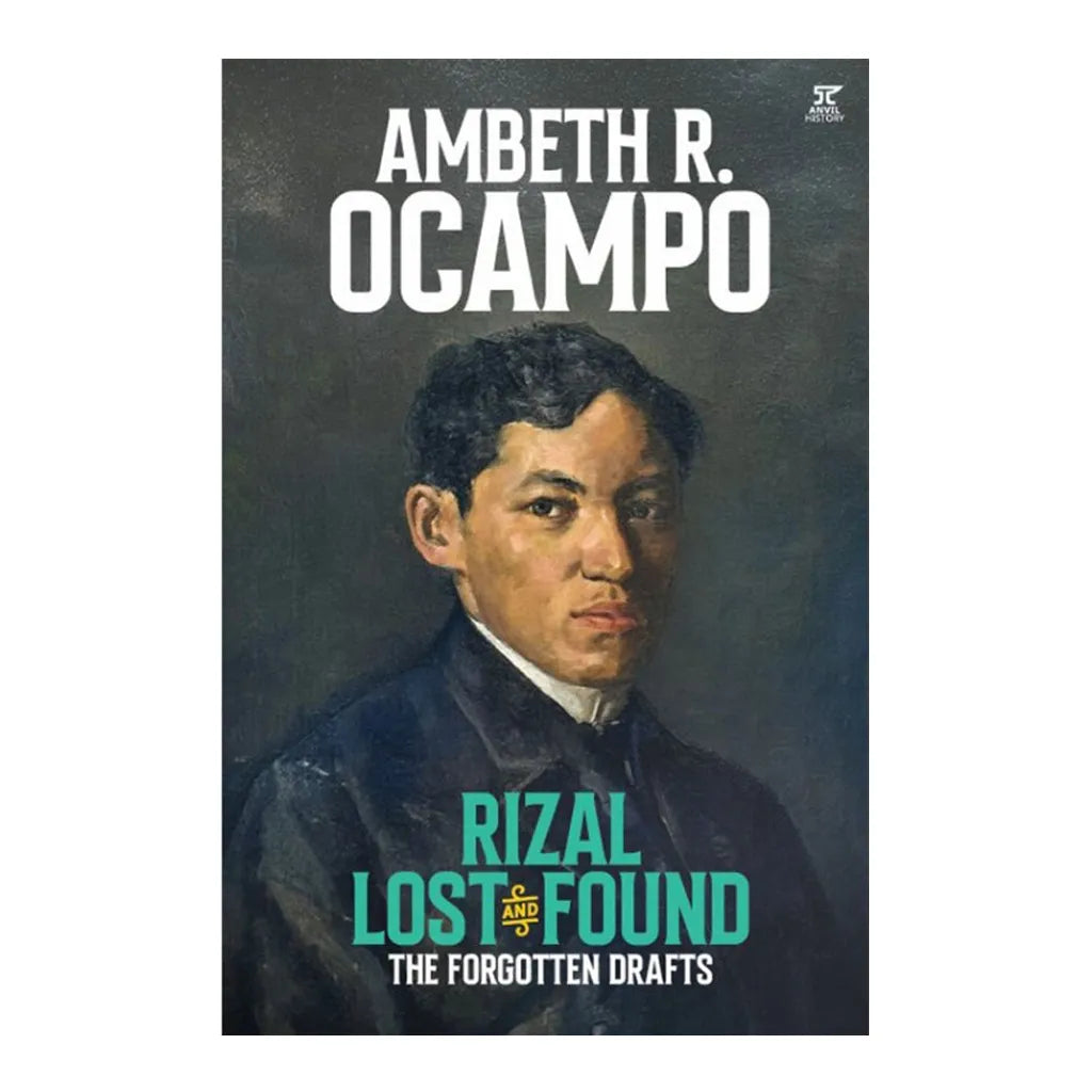 Rizal Lost and Found: The Forgotten Drafts by Ambeth R. Ocampo - Trade Paperback