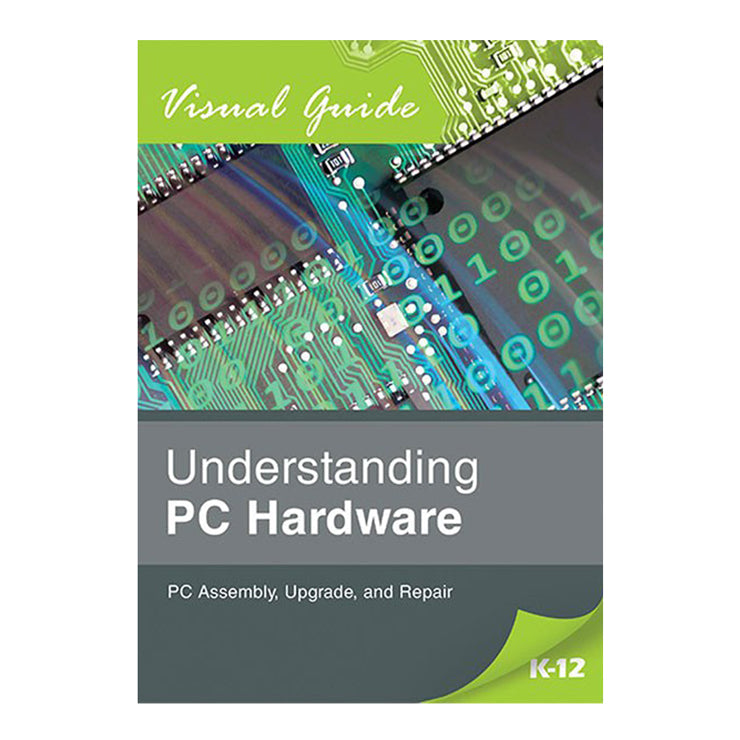 Understanding Pc Hardware K-12 Pc Assembly Upgrade And Repair