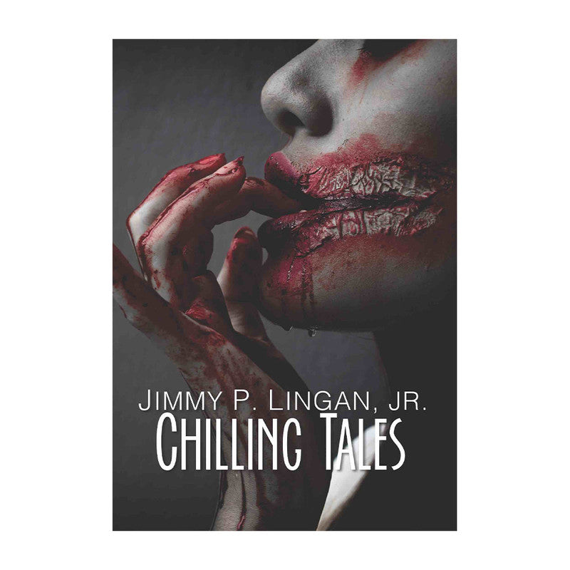 Chilling Tales by Jimmy P. Lingan Jr. - Trade Paperback