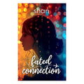 Fated Connection by Shan - Trade Paperback