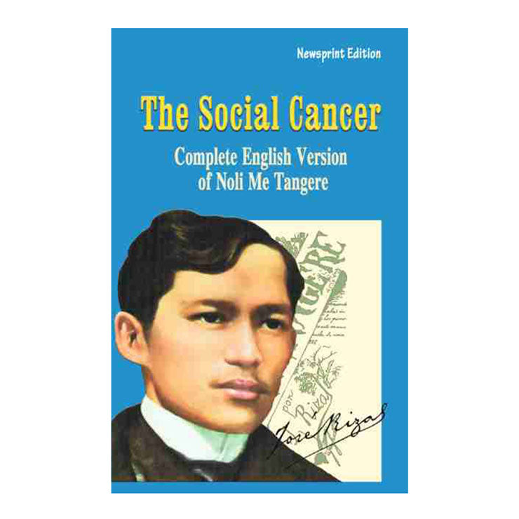 The Social Cancer: Complete English Version of Noli Me Tangere