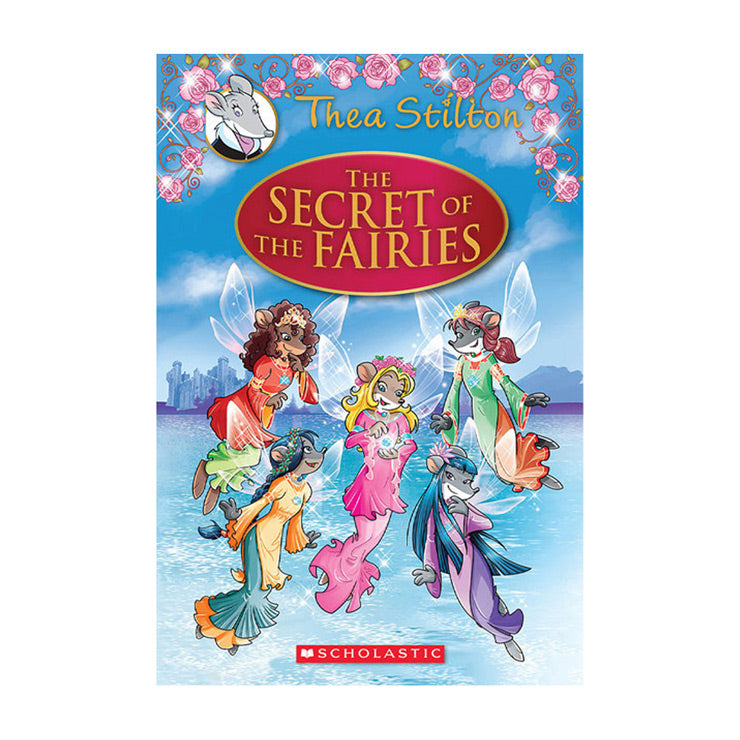 Thea Stilton Special Edition #02: The Secret Of The Fairies by Thea Stilton Trade Paperback