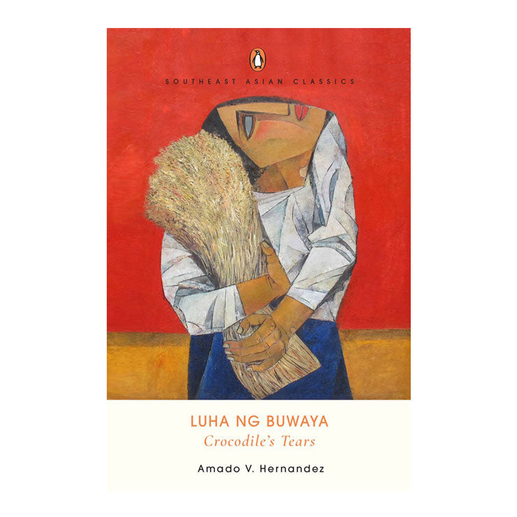 Luha Ng Buwaya (Crocodile's Tears) by Amado V. Hernandez - Trade Paperback - Philippine Classics