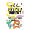 Shh…Give Me a Moment: The Superpower of Introverts