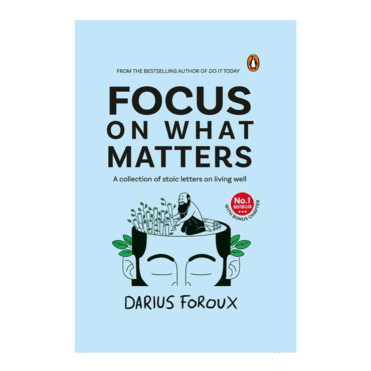 Focus on What Matters: A Collection of Stoic Letters on Living Well