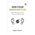 Win Your Inner Battles: Defeat the Enemy Within and Live with Purpose