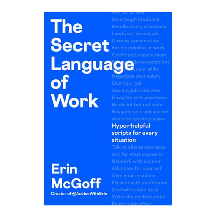 The Secret Language Of Work: Hyper-Helpful Scripts For Every Situation