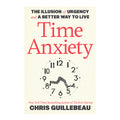 Time Anxiety: The Illusion of Urgency