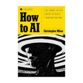 How To AI by Christopher Mims - Trade Paperback