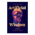 Artificial Wisdom by Thomas Weaver - Trade Paperback - Thriller, Mystery & Suspense