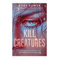 Kill Creatures by Rory Power - Trade Paperback - Teens Thriller, Mystery & Suspense