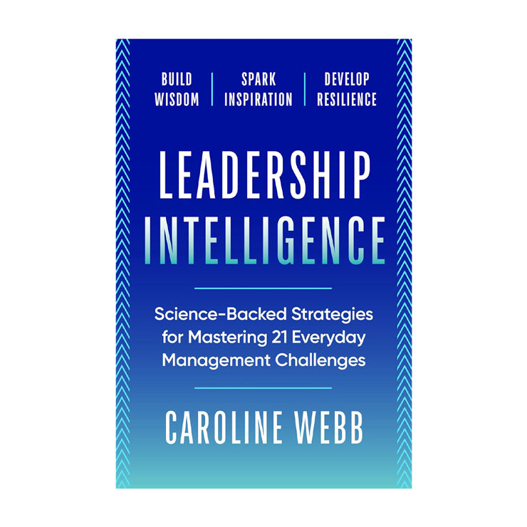 Leadership Intelligence by Caroline Webb - Trade Paperback