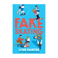 Fake Skating by Lynn Painter - Trade Paperback