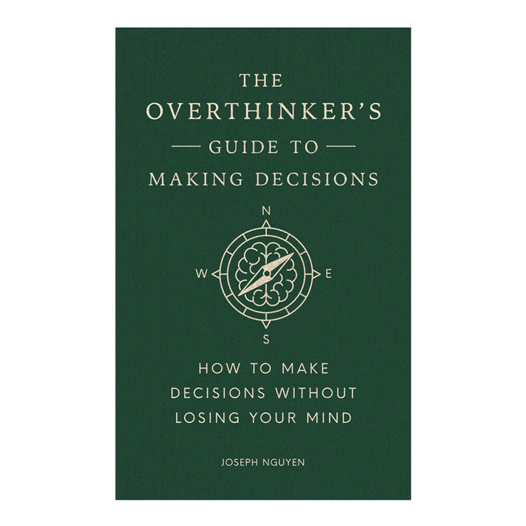 The Overthinker's Guide To Making Decisions by Joseph Nguyen - Hardcover - Self-Help